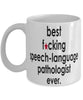 Funny B3st F-cking Speech-Language Pathologist Ever Coffee Mug White
