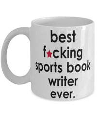 Funny B3st F-cking Sports Book Writer Ever Coffee Mug White