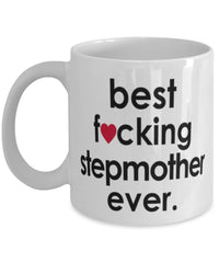 Funny B3st F-cking Stepmother Ever Coffee Mug White