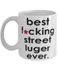 Funny B3st F-cking Street Luger Ever Coffee Mug White