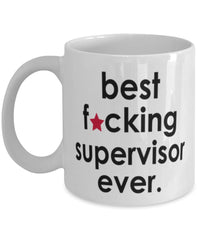 Funny B3st F-cking Supervisor Ever Coffee Mug White