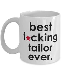 Funny B3st F-cking Tailor Ever Coffee Mug White