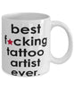 Funny B3st F-cking Tattoo Artist Ever Coffee Mug White