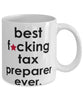 Funny B3st F-cking Tax Preparer Ever Coffee Mug White