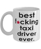 Funny B3st F-cking Taxi Driver Ever Coffee Mug White