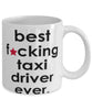 Funny B3st F-cking Taxi Driver Ever Coffee Mug White