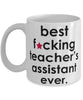 Funny B3st F-cking Teacher Assistant Ever Coffee Mug White