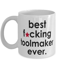 Funny B3st F-cking Toolmaker Ever Coffee Mug White