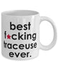 Funny B3st F-cking Traceuse Ever Coffee Mug White