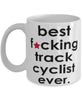 Funny B3st F-cking Track Cyclist Ever Coffee Mug White