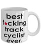 Funny B3st F-cking Track Cyclist Ever Coffee Mug White