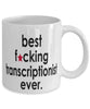 Funny B3st F-cking Transcriptionist Ever Coffee Mug White