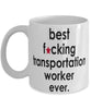 Funny B3st F-cking Transportation Worker Ever Coffee Mug White