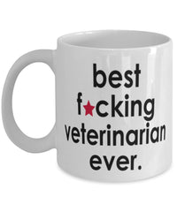 Funny B3st F-cking Veterinarian Ever Coffee Mug White