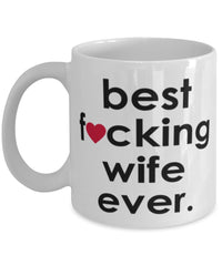 Funny B3st F-cking Wife Ever Coffee Mug White