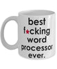 Funny B3st F-cking Word Processor Ever Coffee Mug White