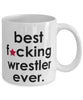 Funny B3st F-cking Wrestler Ever Coffee Mug White