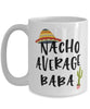 Funny Baba Mug Nacho Average Baba Coffee Cup 15oz White