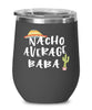 Funny Baba Wine Tumbler Nacho Average Baba Wine Glass Stemless 12oz Stainless Steel