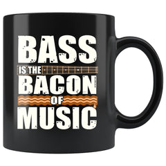 Funny Bacon Mug Bass is the Bacon of Music 11oz Black Coffee Mugs