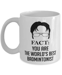 Funny Badminton Mug Fact You Are The Worlds B3st Badmintonist Coffee Cup White