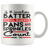 Funny Bakers Mug If It Involves Batter Icing Baking Pans 11oz White Coffee Mugs