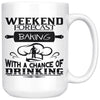 Funny Baking Mug Weekend Forecast Baking With A Chance Of 15oz White Coffee Mugs