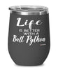 Funny Ball Python Snake Wine Glass Life Is Better With A Ball Python 12oz Stainless Steel Black