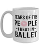 Funny Ballerino Ballerina  Mug Tears Of The People I Beat In Ballet Coffee Mug 15oz White