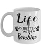 Funny Bambino Cat Mug Life Is Better With A Bambino Coffee Cup 11oz 15oz White