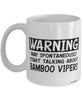 Funny Bamboo Viper Mug Warning May Spontaneously Start Talking About Bamboo Vipers Coffee Cup White