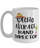 Funny Band Director Mug Nacho Average Band Director Coffee Cup 15oz White