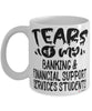 Funny Banking Financial Support Services Professor Teacher Mug Tears Of My Banking Financial Support Services Students Coffee Cup White