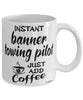 Funny Banner Towing Pilot Mug Instant Banner Towing Pilot Just Add Coffee Cup White