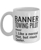 Funny Banner Towing Pilot Mug Like A Normal Pilot But Much Cooler Coffee Cup 11oz 15oz White