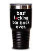 Funny Bar Back Tumbler B3st F-cking Bar Back Ever 30oz Stainless Steel