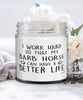 Funny Barb Horse Candle I Work Hard So That My Barb Can Have A Better Life 9oz Vanilla Scented Candles Soy Wax