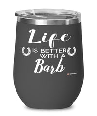 Funny Barb Horse Wine Glass Life Is Better With A Barb 12oz Stainless Steel Black