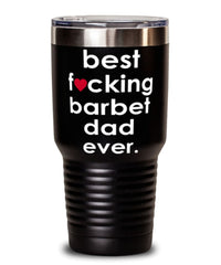 Funny Barbet Dog Tumbler B3st F-cking Barbet Dad Ever 30oz Stainless Steel