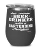 Funny Bartender Wine Glass Just Another Beer Drinker With A Bartending Problem 12oz Stainless Steel Black