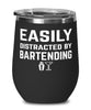 Funny Bartender Wine Tumbler Easily Distracted By Bartending Stemless Wine Glass 12oz Stainless Steel