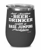 Funny BASE Jumper Wine Glass Just Another Beer Drinker With A BASE Jumping Problem 12oz Stainless Steel Black