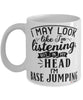 Funny BASE Jumping Mug I May Look Like I'm Listening But In My Head I'm BASE Jumping Coffee Cup White