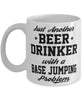 Funny BASE Jumping Mug Just Another Beer Drinker With A BASE Jumping Problem Coffee Cup 11oz White