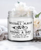 Funny Baseball Candle Being A Baseball Player Is Easy It's Like Riding A Bike Except 9oz Vanilla Scented Candles Soy Wax