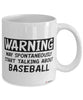 Funny Baseball Mug Warning May Spontaneously Start Talking About Baseball Coffee Cup White