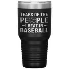 Funny Baseball Tumbler Tears of The People I beat In Baseball Laser Etched 30oz Stainless Steel Tumbler