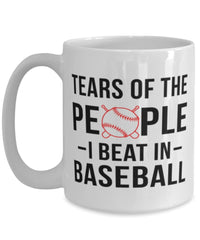 Funny Baseballer Mug Tears Of The People I Beat In Baseball Coffee Mug 15oz White