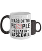 Funny Baseballer Mug Tears Of The People I Beat In Baseball Coffee Mug Color Changing 11oz
