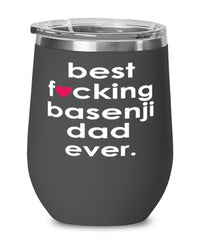 Funny Basenji Dog Wine Glass B3st F-cking Basenji Dad Ever 12oz Stainless Steel Black